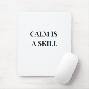 Calm Is a Skill Minimalist Typography Mouse Pad