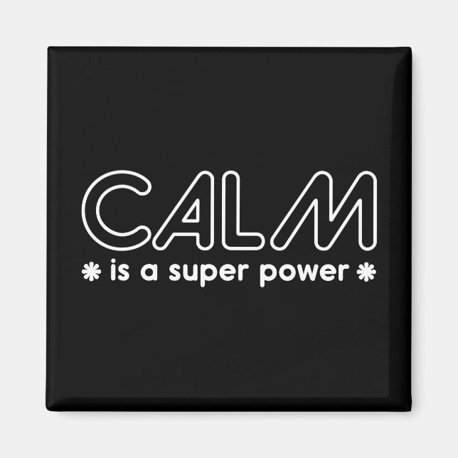 Calm Is A Super Power Magnet (Front)