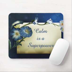Calm is a Superpower Inspirational Quote Floral Mouse Pad