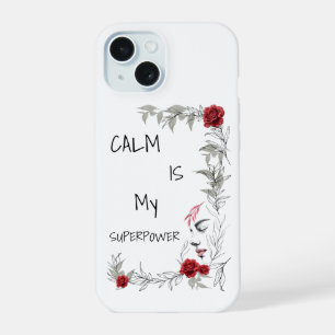 Calm Is My Superpower Self Trust & Confidence iPhone 15 Case