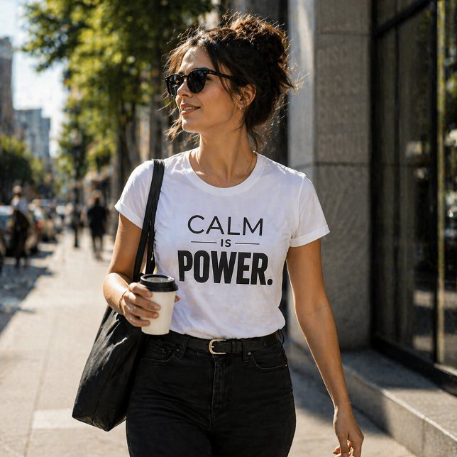 Calm Is Power – Modern Stoic Statement T-Shirt (Creator Uploaded)