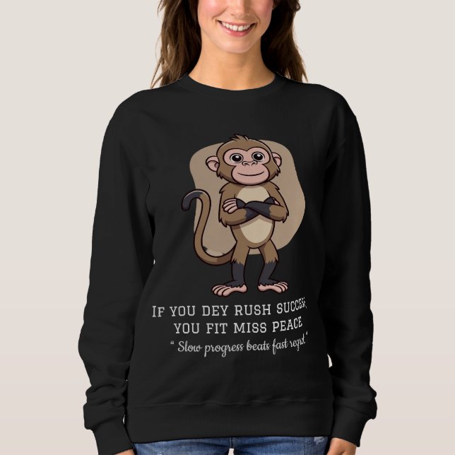 Calm Mind Monkey – Honest Life Quote T-Shirt Sweatshirt (Front)
