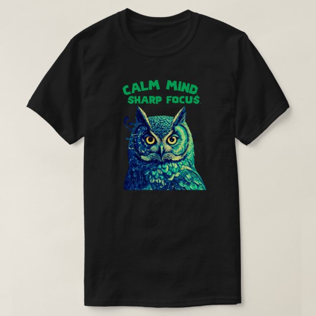 Calm Mind Sharp Focus Owl Minimal Mindfulness T-Shirt (Design Front)