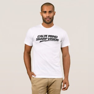 CALM MIND SHARP VISION Minimal Streetwear Mindset T-Shirt