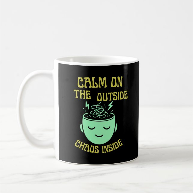 Calm on the Outside Chaos Inside Funny Mindset  Coffee Mug (Left)