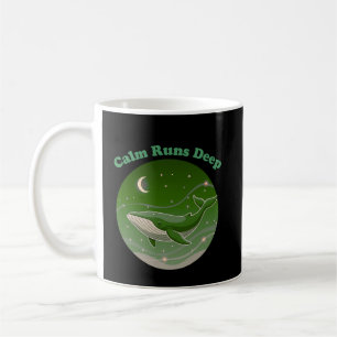 Calm Runs Deep Whale Mindfulness Ocean Coffee Mug