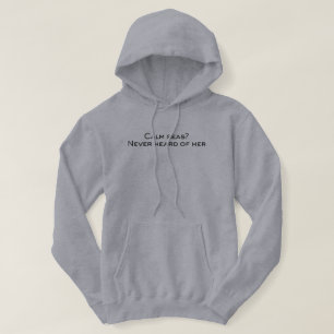 Calm Seas? Never Heard Of Her Fishing Hoodie