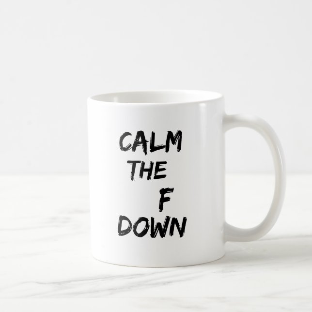 Calm The F Down Mug (Right)