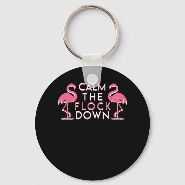 Calm the Flock Down Cute Pink Flamingo Key Ring (Front)