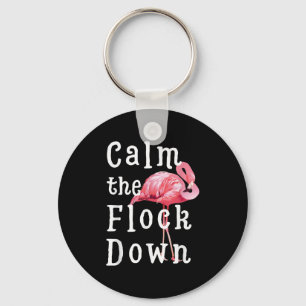 Calm The Flock Down Flamingo Girl  Funny Flamingo Key Ring