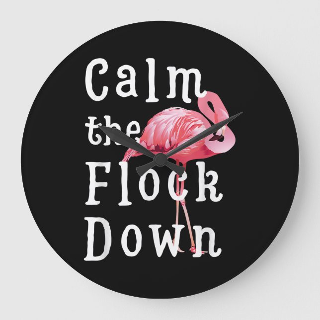 Calm The Flock Down Flamingo Girl |Funny Flamingo Large Clock (Front)