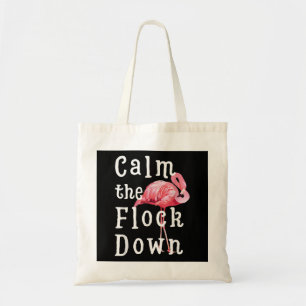 Calm The Flock Down Flamingo Girl Funny Flamingo Tote Bag