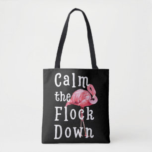 Calm The Flock Down Flamingo Girl Funny Flamingo Tote Bag
