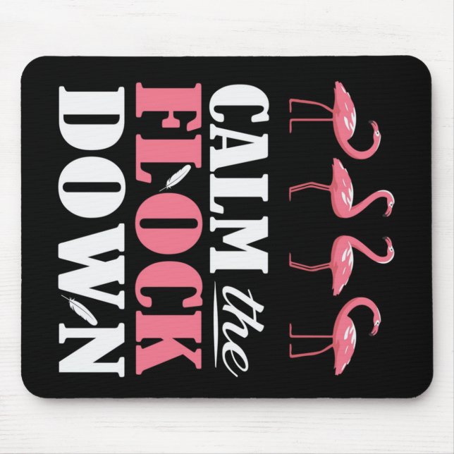 Calm The Flock Down Flamingo Pink Mouse Pad (Front)