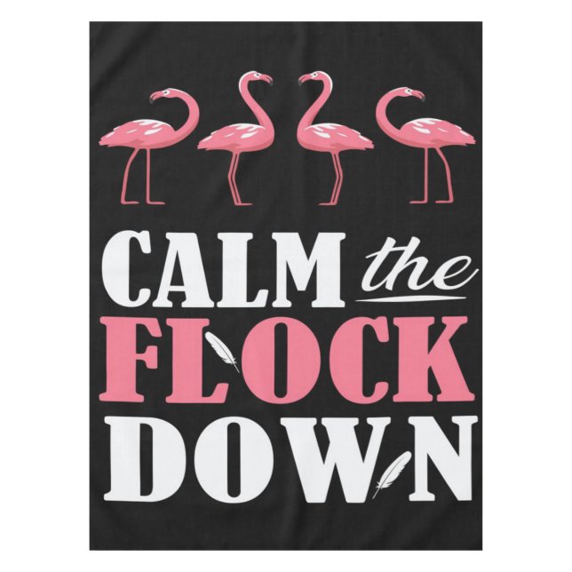 Calm The Flock Down Flamingo Pink Tablecloth (Front)
