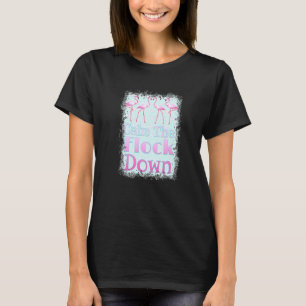 Calm The Flock Down Flamingo T-Shirt
