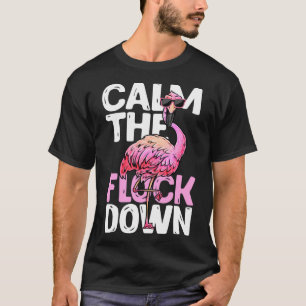 Calm The Flock Down Funny Flamingo Beach T-Shirt
