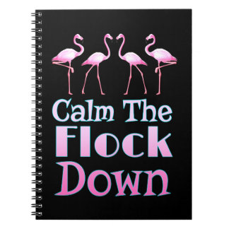 Calm The Flock Down Funny Flamingo Notebook