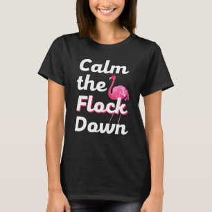 Calm the Flock Down Funny Flamingo Shirt womens