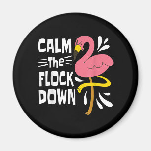 Calm The Flock Down Funny Pink Flamingo Magnet