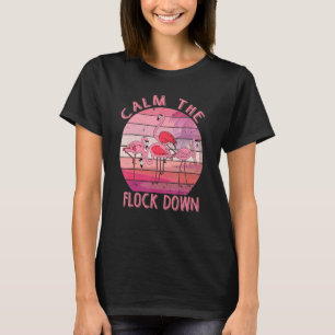 Calm The Flock Down Pink Flamingo Women Summer T-Shirt