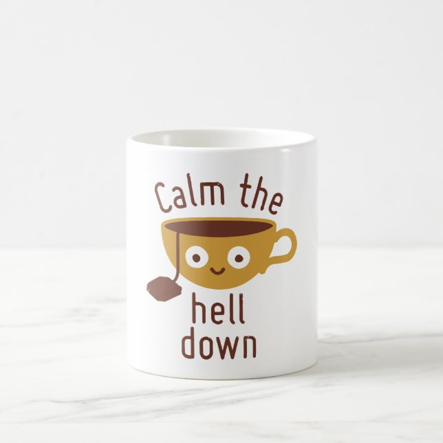 CALM THE HELL DOWN COFFEE MUG (Center)