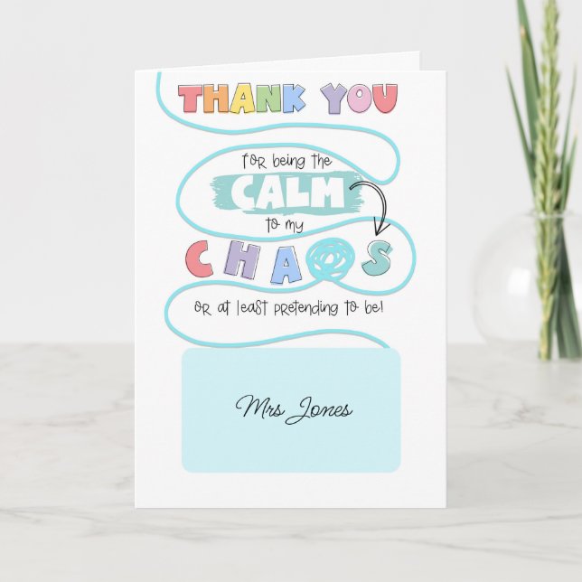 Calm to My Chaos Card SENCO SEN teacher (Front)