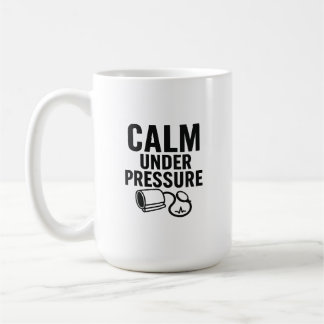 Calm Under Pressure Mug