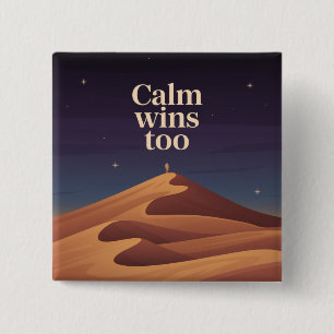 Calm Wins Too 15 Cm Square Badge