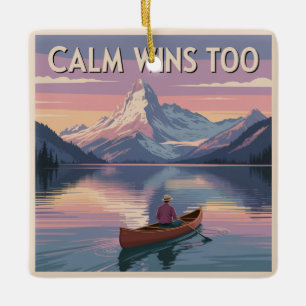 Calm Wins Too Ceramic Ornament