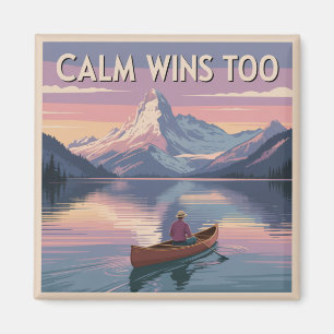 Calm Wins Too Magnet