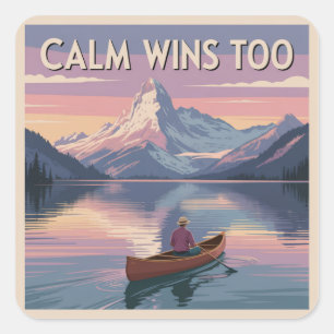 Calm Wins Too Square Sticker