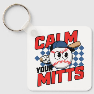 Calm Your Mitts Baseball Cartoon Design Key Ring