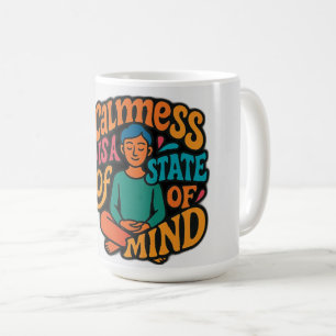 Calmess Is A State Of Mind - Meditating Yogi Zen A Coffee Mug