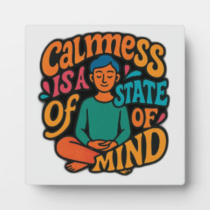 Calmess Is A State Of Mind - Meditating Yogi Zen A Plaque