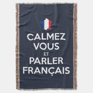 Calmez Vous et Parler Français Throw Blanket