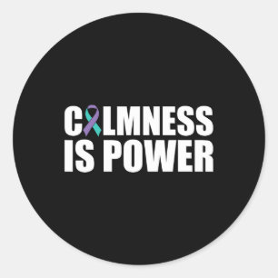 Calmness Is Power Mental Health Awareness Suicide Classic Round Sticker