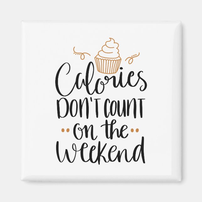 Calories Don't Count Magnet (Front)