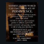 Calvin Coolidge 'Persistence' Quote 1 Poster<br><div class="desc">Calvin Coolidge 'Persistence' Quote 1 .</div>