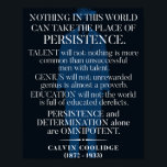 Calvin Coolidge 'Persistence' Quote  Poster<br><div class="desc">Calvin Coolidge 'Persistence' Quote  .</div>