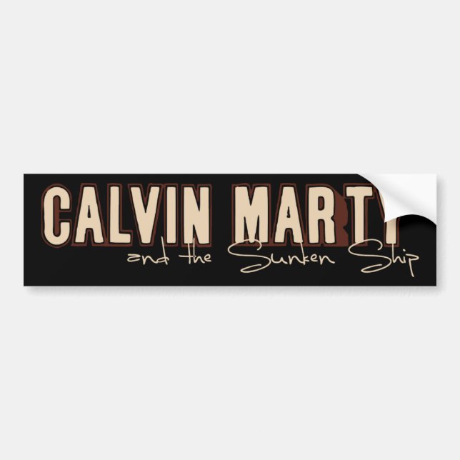 Calvin Marty and The Sunken Ship Bumper - Black Sticker (Front)