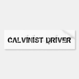 Calvinist Driver Bumper Sticker