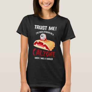 Calzone Attacks Toddler Mean Calzone Pizza T-Shirt