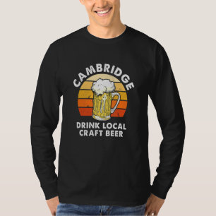 Cambridge Drink Local Craft Beer Massachusetts Hom T-Shirt