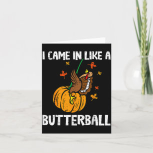 Came In Like A Butterball Funny Thanksgiving  Card