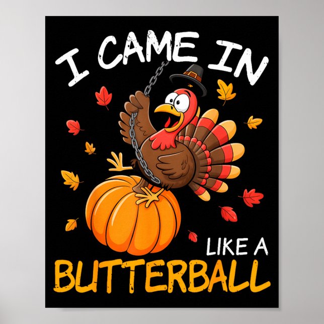 Came In Like A Butterball Funny Thanksgiving Men W Poster (Front)