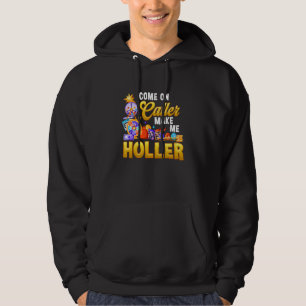 Came On Caller Make Me Holler Lottery Game Lucky Hoodie
