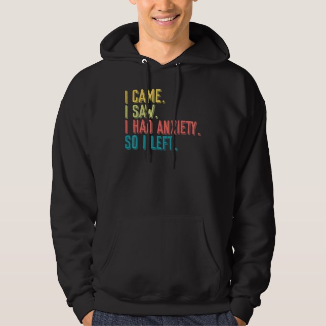 Came Saw Anxiety Left Introverts Anxious People Hoodie (Front)