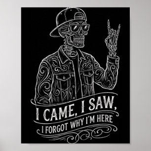 Came saw forgot skeleton funny saying gag men wome poster