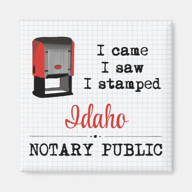 Came Saw Stamped Notary Public Idaho Magnet (Front)